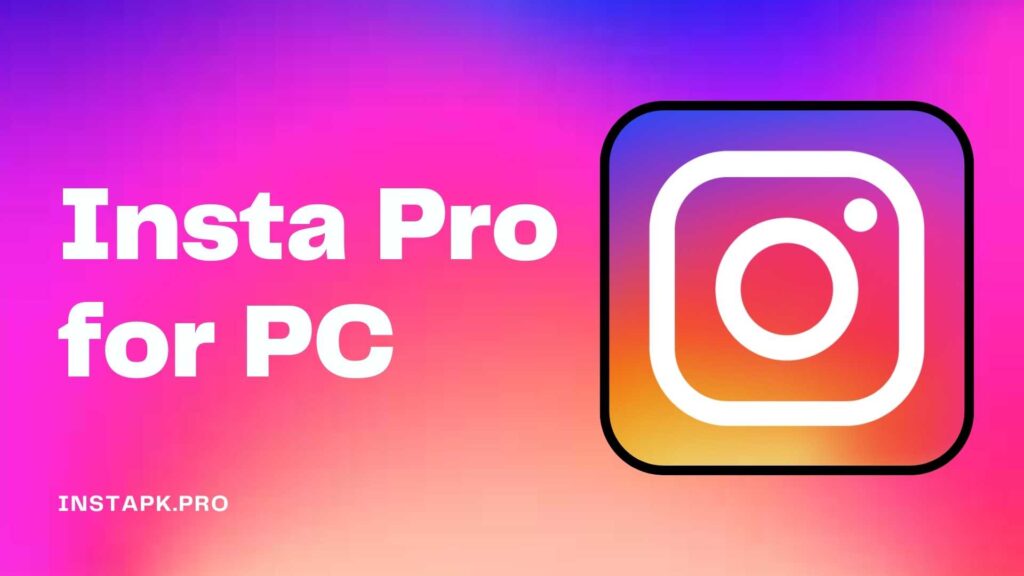 Insta Pro for PC